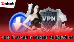 3-buoc-tai-app-dabet-an-toan-huong-moi-dac-quyen-hot