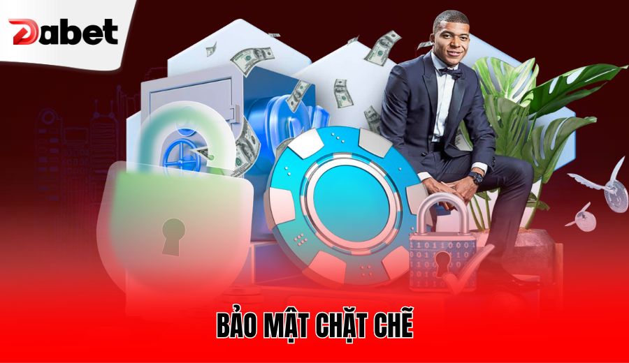 Bảo mật chặt chẽ