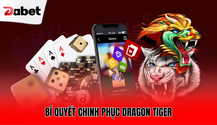 bi-quyet-chinh-phuc-dragon-tiger