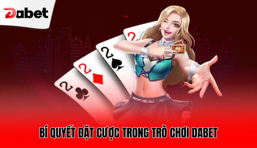 bi-quyet-dat-cuoc-trong-tro-choi-dabet