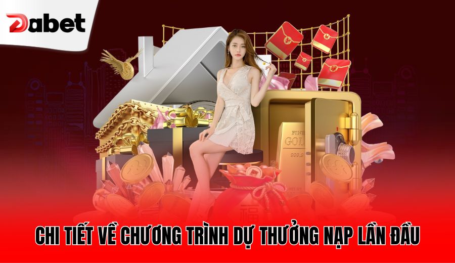 chi-tiet-ve-chuong-trinh-du-thuong-nap-lan-dau