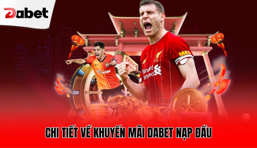 chi-tiet-ve-khuyen-mai-dabet-nap-dau