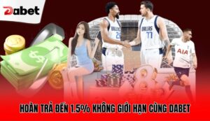hoan-tra-den-1.5-khong-gioi-han-cung-dabet