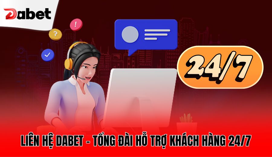 lien-he-dabet-tong-dai-ho-tro-khach-hang-24-7