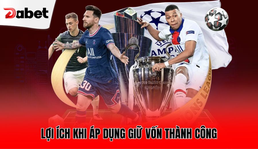 loi-ich-khi-ap-dung-giu-von-thanh-cong