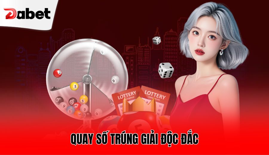 Quay số trúng giải độc đắc