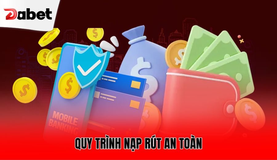 Quy trình nạp rút an toàn