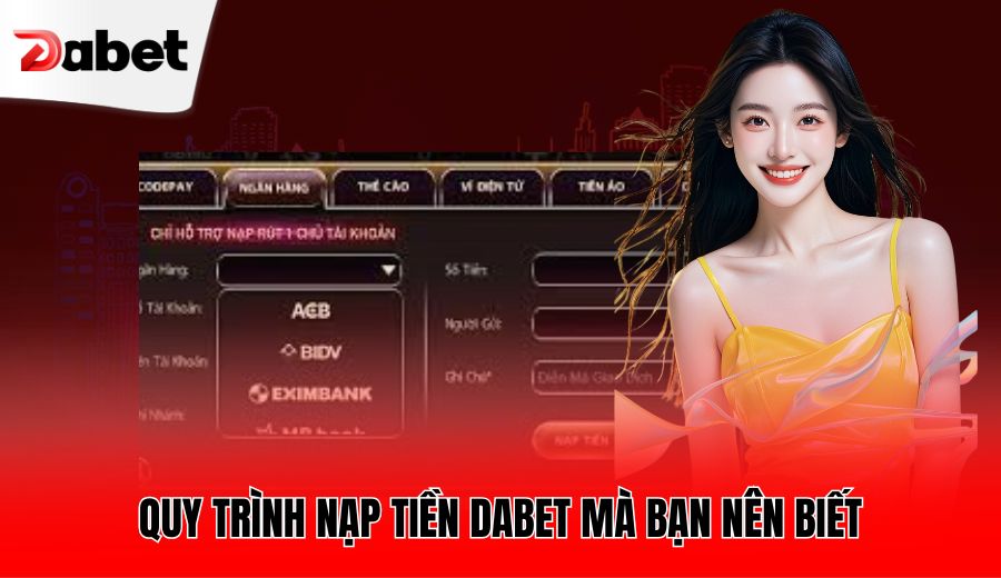 quy-trinh-nap-tien-dabet-ma-ban-nen-biet