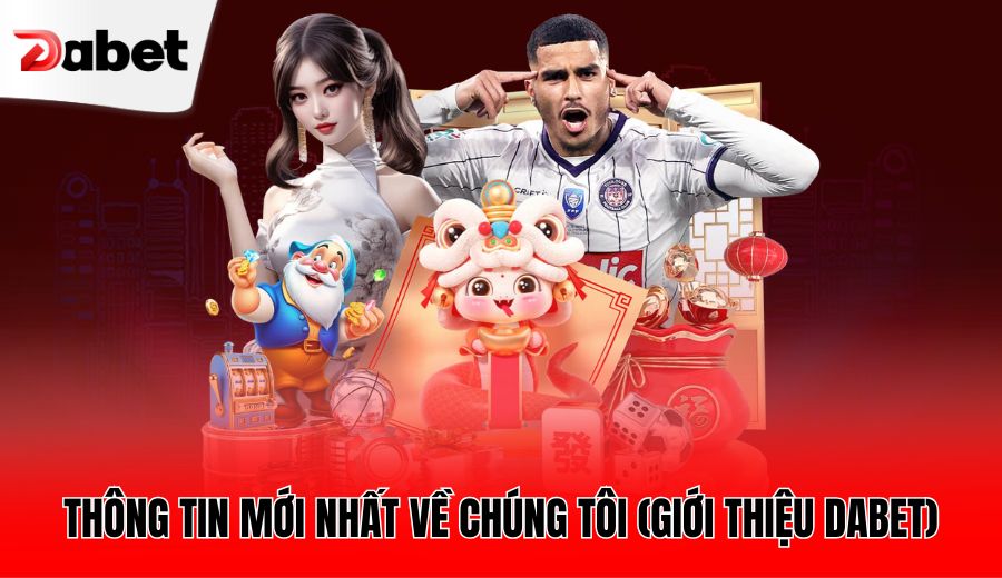 thong-tin-moi-nhat-ve-chung-toi-gioi-thieu-dabet-